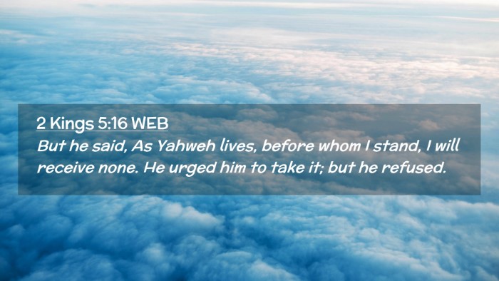 Picture 02 - 2 Kings 5:16 WEB Desktop Wallpaper - But he said, As Yahweh lives, before whom I - Desktop Bible Verse Wallpaper