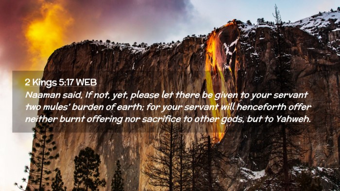 Picture 02 - 2 Kings 5:17 WEB Desktop Wallpaper - Naaman said, If not, yet, please let there be - Desktop Bible Verse Wallpaper