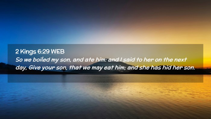 Picture 02 - 2 Kings 6:29 WEB Desktop Wallpaper - So we boiled my son, and ate him: and I said to - Desktop Bible Verse Wallpaper