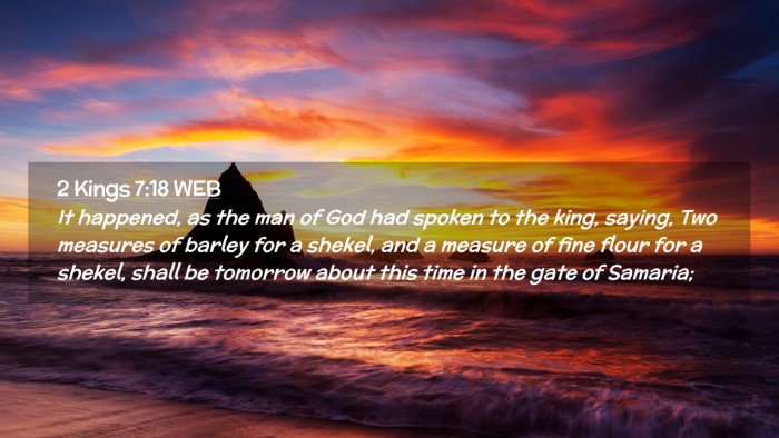 Picture 02 - 2 Kings 7:18 WEB Desktop Wallpaper - It happened, as the man of God had spoken to the - Desktop Bible Verse Wallpaper