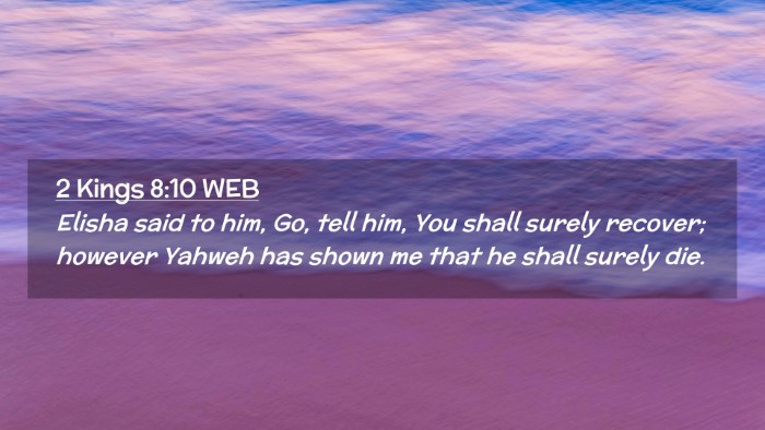 Picture 02 - 2 Kings 8:10 WEB Desktop Wallpaper - Elisha said to him, Go, tell him, You shall - Desktop Bible Verse Wallpaper
