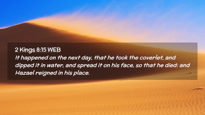 Picture 02 - 2 Kings 8:15 WEB Desktop Wallpaper - It happened on the next day, that he took the - Desktop Bible Verse Wallpaper