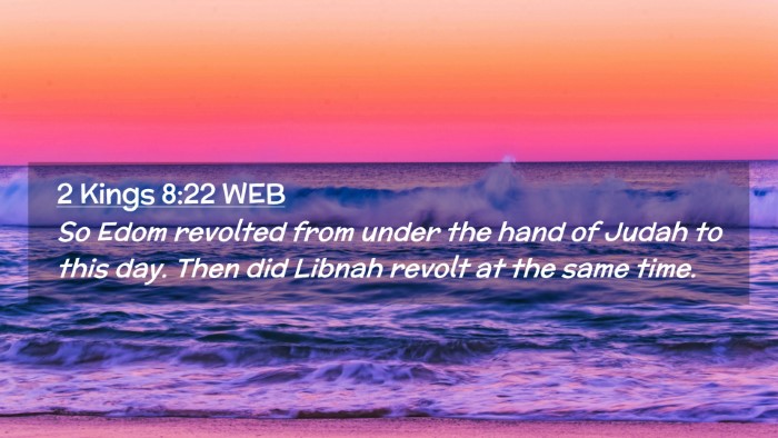 Picture 02 - 2 Kings 8:22 WEB Desktop Wallpaper - So Edom revolted from under the hand of Judah to - Desktop Bible Verse Wallpaper