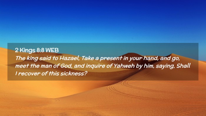 Picture 02 - 2 Kings 8:8 WEB Desktop Wallpaper - The king said to Hazael, Take a present in your - Desktop Bible Verse Wallpaper
