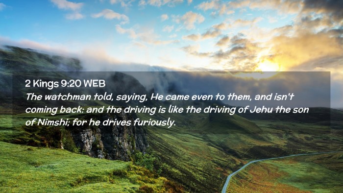 Picture 02 - 2 Kings 9:20 WEB Desktop Wallpaper - The watchman told, saying, He came even to them, - Desktop Bible Verse Wallpaper