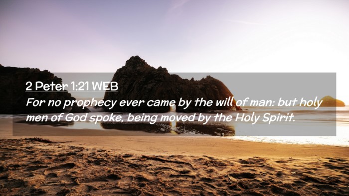 Picture 02 - 2 Peter 1:21 WEB Desktop Wallpaper - For no prophecy ever came by the will of man: but - Desktop Bible Verse Wallpaper