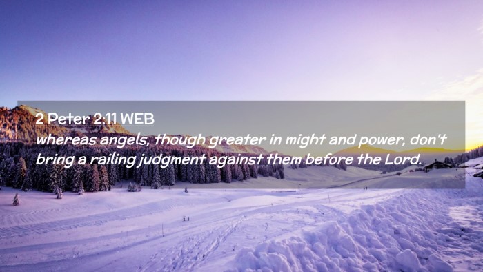 Picture 02 - 2 Peter 2:11 WEB Desktop Wallpaper - whereas angels, though greater in might and - Desktop Bible Verse Wallpaper