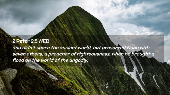 Picture 02 - 2 Peter 2:5 WEB Desktop Wallpaper - and didn't spare the ancient world, but preserved - Desktop Bible Verse Wallpaper