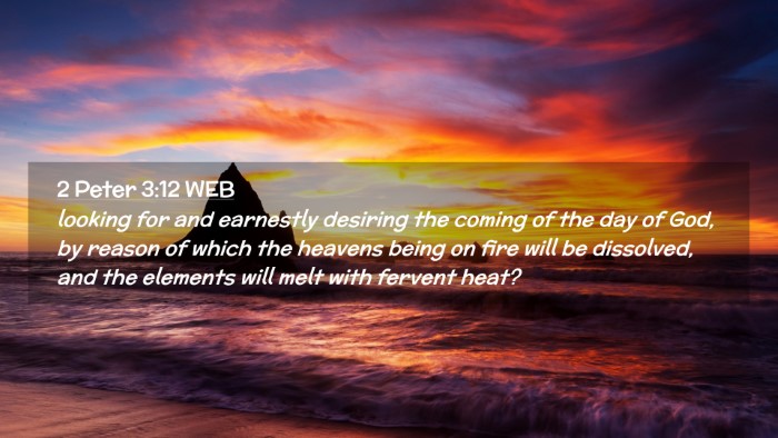 Picture 02 - 2 Peter 3:12 WEB Desktop Wallpaper - looking for and earnestly desiring the coming of - Desktop Bible Verse Wallpaper
