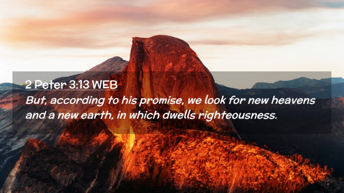 Picture 02 - 2 Peter 3:13 WEB Desktop Wallpaper - But, according to his promise, we look for new - Desktop Bible Verse Wallpaper