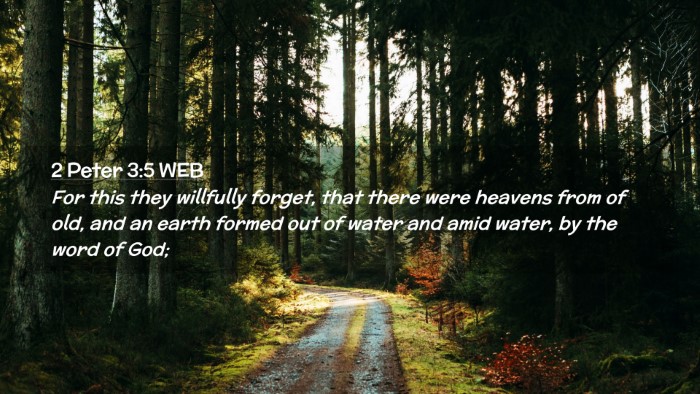 Picture 02 - 2 Peter 3:5 WEB Desktop Wallpaper - For this they willfully forget, that there were - Desktop Bible Verse Wallpaper