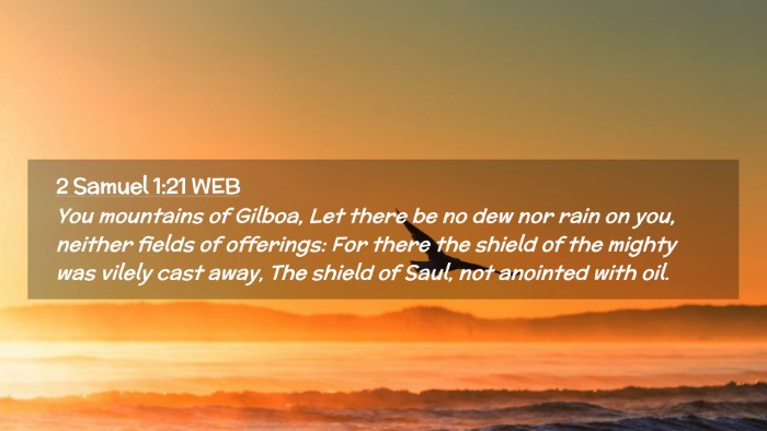 Picture 02 - 2 Samuel 1:21 WEB Desktop Wallpaper - You mountains of Gilboa, Let there be no dew nor - Desktop Bible Verse Wallpaper