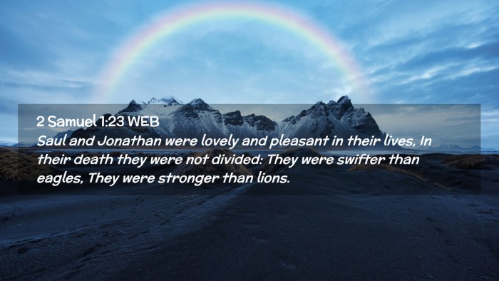 Picture 02 - 2 Samuel 1:23 WEB Desktop Wallpaper - Saul and Jonathan were lovely and pleasant in - Desktop Bible Verse Wallpaper