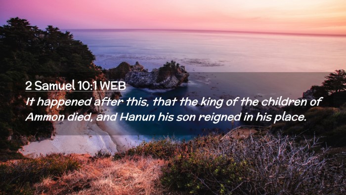 Picture 02 - 2 Samuel 10:1 WEB Desktop Wallpaper - It happened after this, that the king of the - Desktop Bible Verse Wallpaper