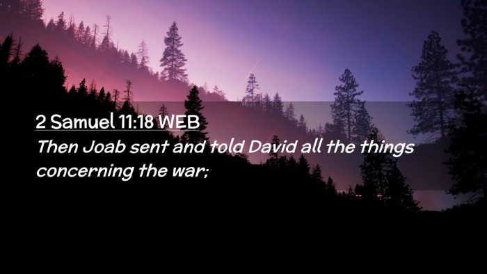Picture 02 - 2 Samuel 11:18 WEB Desktop Wallpaper - Then Joab sent and told David all the things - Desktop Bible Verse Wallpaper