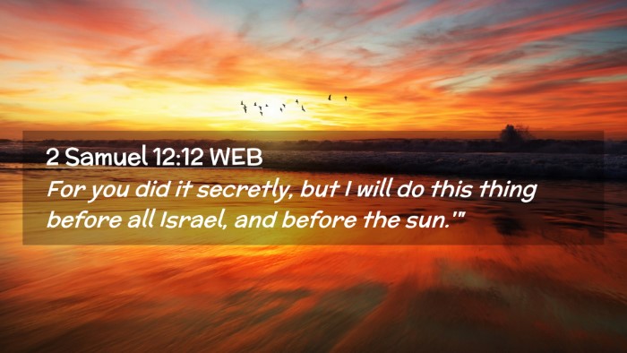 Picture 02 - 2 Samuel 12:12 WEB Desktop Wallpaper - For you did it secretly, but I will do this thing - Desktop Bible Verse Wallpaper