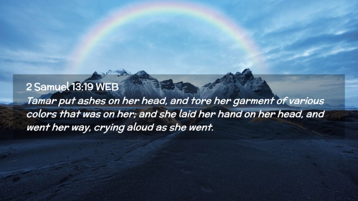 Picture 02 - 2 Samuel 13:19 WEB Desktop Wallpaper - Tamar put ashes on her head, and tore her garment - Desktop Bible Verse Wallpaper