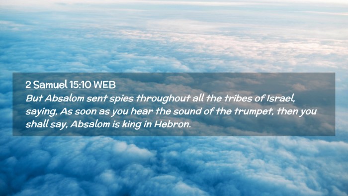 Picture 02 - 2 Samuel 15:10 WEB Desktop Wallpaper - But Absalom sent spies throughout all the tribes - Desktop Bible Verse Wallpaper