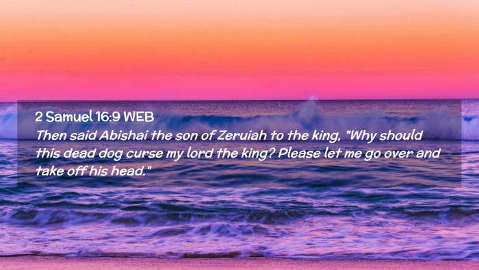 Picture 02 - 2 Samuel 16:9 WEB Desktop Wallpaper - Then said Abishai the son of Zeruiah to the king, - Desktop Bible Verse Wallpaper