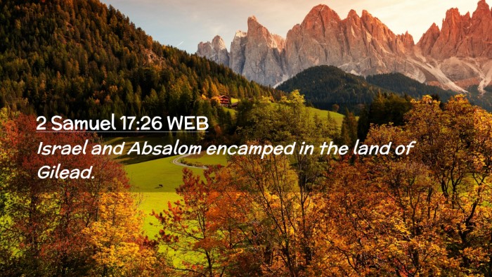 Picture 02 - 2 Samuel 17:26 WEB Desktop Wallpaper - Israel and Absalom encamped in the land of - Desktop Bible Verse Wallpaper