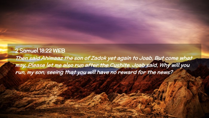 Picture 02 - 2 Samuel 18:22 WEB Desktop Wallpaper - Then said Ahimaaz the son of Zadok yet again to - Desktop Bible Verse Wallpaper