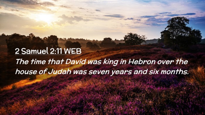 Picture 02 - 2 Samuel 2:11 WEB Desktop Wallpaper - The time that David was king in Hebron over the - Desktop Bible Verse Wallpaper