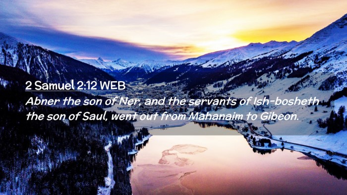 Picture 02 - 2 Samuel 2:12 WEB Desktop Wallpaper - Abner the son of Ner, and the servants of - Desktop Bible Verse Wallpaper