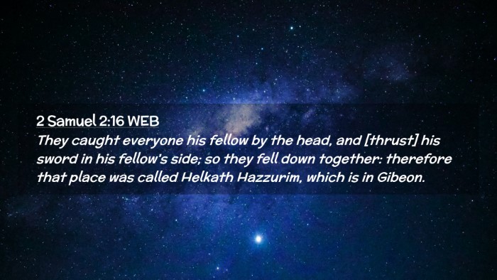 Picture 02 - 2 Samuel 2:16 WEB Desktop Wallpaper - They caught everyone his fellow by the head, and - Desktop Bible Verse Wallpaper