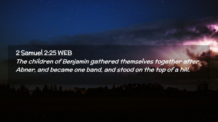 Picture 02 - 2 Samuel 2:25 WEB Desktop Wallpaper - The children of Benjamin gathered themselves - Desktop Bible Verse Wallpaper