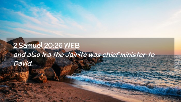 Picture 02 - 2 Samuel 20:26 WEB Desktop Wallpaper - and also Ira the Jairite was chief minister to - Desktop Bible Verse Wallpaper