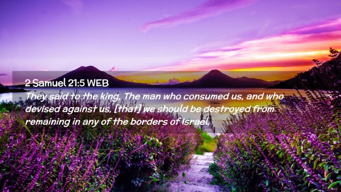 Picture 02 - 2 Samuel 21:5 WEB Desktop Wallpaper - They said to the king, The man who consumed us, - Desktop Bible Verse Wallpaper
