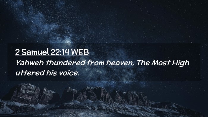 Picture 02 - 2 Samuel 22:14 WEB Desktop Wallpaper - Yahweh thundered from heaven, The Most High - Desktop Bible Verse Wallpaper