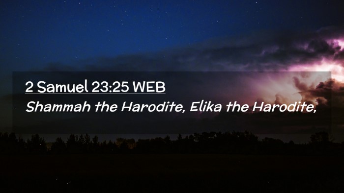 Picture 02 - 2 Samuel 23:25 WEB Desktop Wallpaper - Shammah the Harodite, Elika the - Desktop Bible Verse Wallpaper
