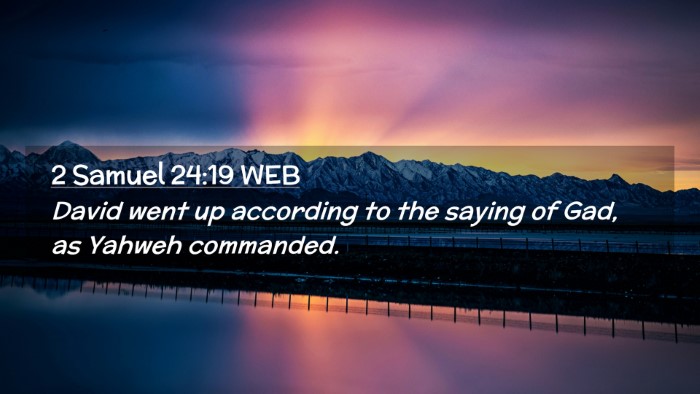 Picture 02 - 2 Samuel 24:19 WEB Desktop Wallpaper - David went up according to the saying of Gad, as - Desktop Bible Verse Wallpaper