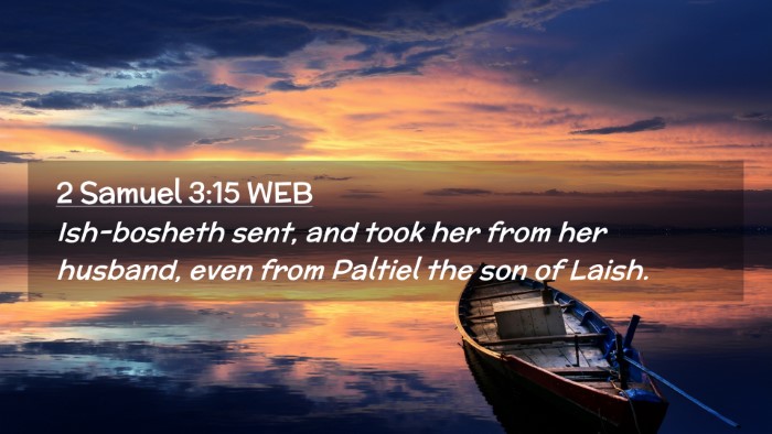 Picture 02 - 2 Samuel 3:15 WEB Desktop Wallpaper - Ish-bosheth sent, and took her from her husband, - Desktop Bible Verse Wallpaper