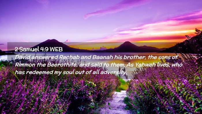 Picture 02 - 2 Samuel 4:9 WEB Desktop Wallpaper - David answered Rechab and Baanah his brother, the - Desktop Bible Verse Wallpaper
