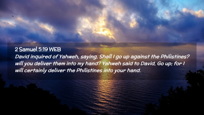 Picture 02 - 2 Samuel 5:19 WEB Desktop Wallpaper - David inquired of Yahweh, saying, Shall I go up - Desktop Bible Verse Wallpaper