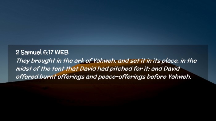 Picture 02 - 2 Samuel 6:17 WEB Desktop Wallpaper - They brought in the ark of Yahweh, and set it in - Desktop Bible Verse Wallpaper