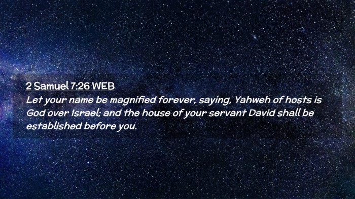 Picture 02 - 2 Samuel 7:26 WEB Desktop Wallpaper - Let your name be magnified forever, saying, - Desktop Bible Verse Wallpaper