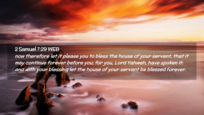 Picture 02 - 2 Samuel 7:29 WEB Desktop Wallpaper - now therefore let it please you to bless the - Desktop Bible Verse Wallpaper