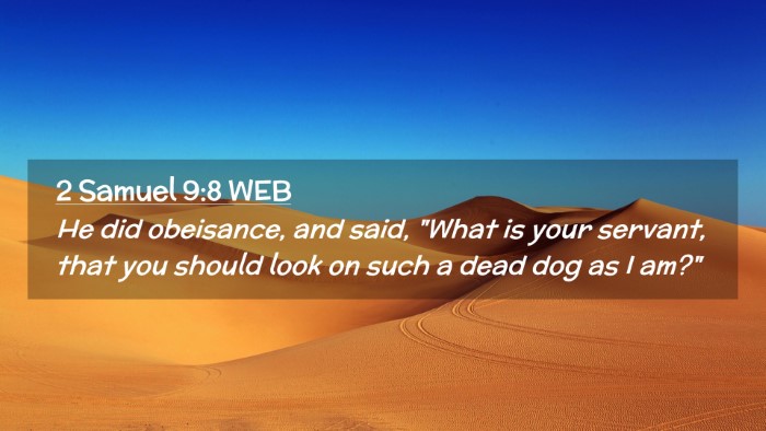 Picture 02 - 2 Samuel 9:8 WEB Desktop Wallpaper - He did obeisance, and said, 