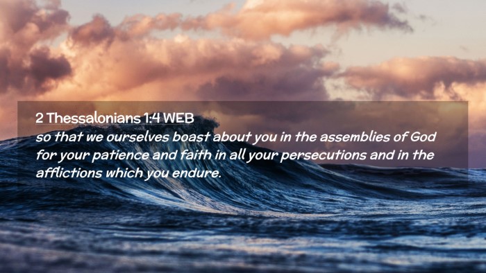 Picture 02 - 2 Thessalonians 1:4 WEB Desktop Wallpaper - so that we ourselves boast about you in the - Desktop Bible Verse Wallpaper