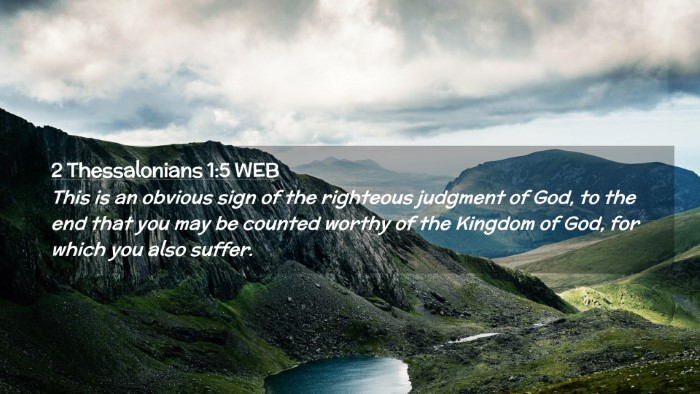 Picture 02 - 2 Thessalonians 1:5 WEB Desktop Wallpaper - This is an obvious sign of the righteous judgment - Desktop Bible Verse Wallpaper