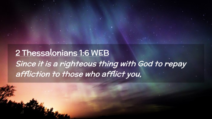 Picture 02 - 2 Thessalonians 1:6 WEB Desktop Wallpaper - Since it is a righteous thing with God to repay - Desktop Bible Verse Wallpaper
