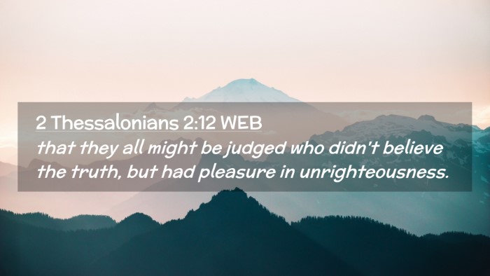 Picture 02 - 2 Thessalonians 2:12 WEB Desktop Wallpaper - that they all might be judged who didn't believe - Desktop Bible Verse Wallpaper