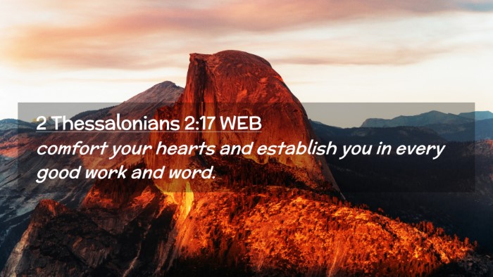 Picture 02 - 2 Thessalonians 2:17 WEB Desktop Wallpaper - comfort your hearts and establish you in every - Desktop Bible Verse Wallpaper