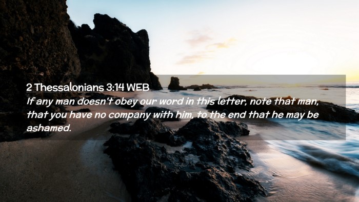 Picture 02 - 2 Thessalonians 3:14 WEB Desktop Wallpaper - If any man doesn't obey our word in this letter, - Desktop Bible Verse Wallpaper