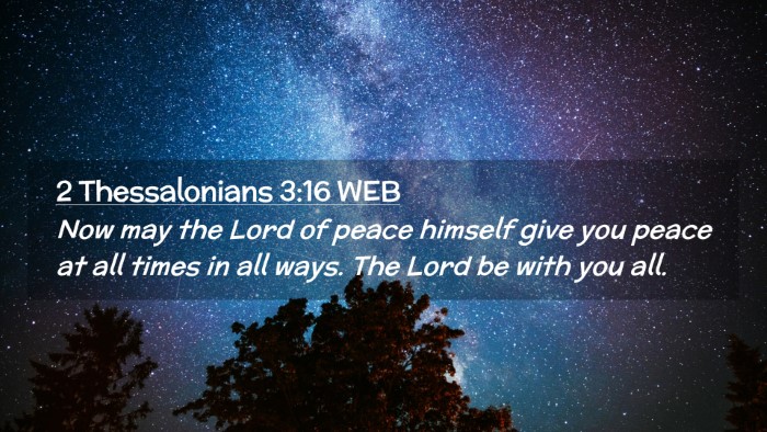 Picture 02 - 2 Thessalonians 3:16 WEB Desktop Wallpaper - Now may the Lord of peace himself give you peace - Desktop Bible Verse Wallpaper