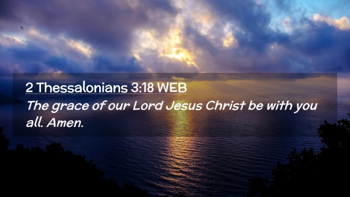 Picture 02 - 2 Thessalonians 3:18 WEB Desktop Wallpaper - The grace of our Lord Jesus Christ be with you - Desktop Bible Verse Wallpaper