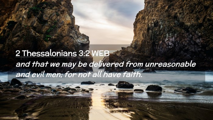 Picture 02 - 2 Thessalonians 3:2 WEB Desktop Wallpaper - and that we may be delivered from unreasonable - Desktop Bible Verse Wallpaper
